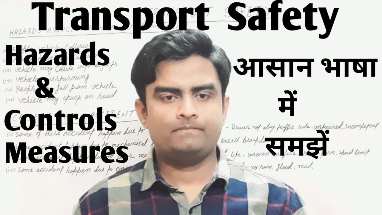 About Transport Safety,Hazards And Controls Measures.