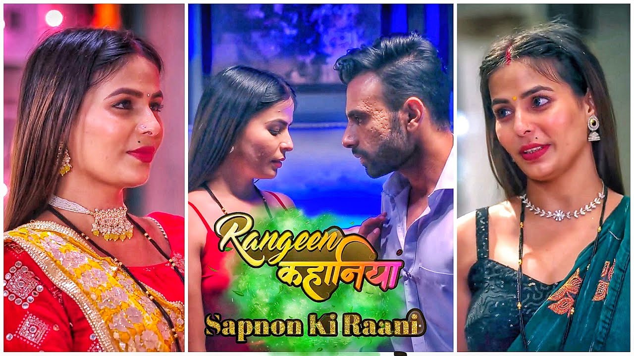 Rangeen Kahaniyan Season 6 Sapno Ki Raani | Part 2 | ALTT Original Series