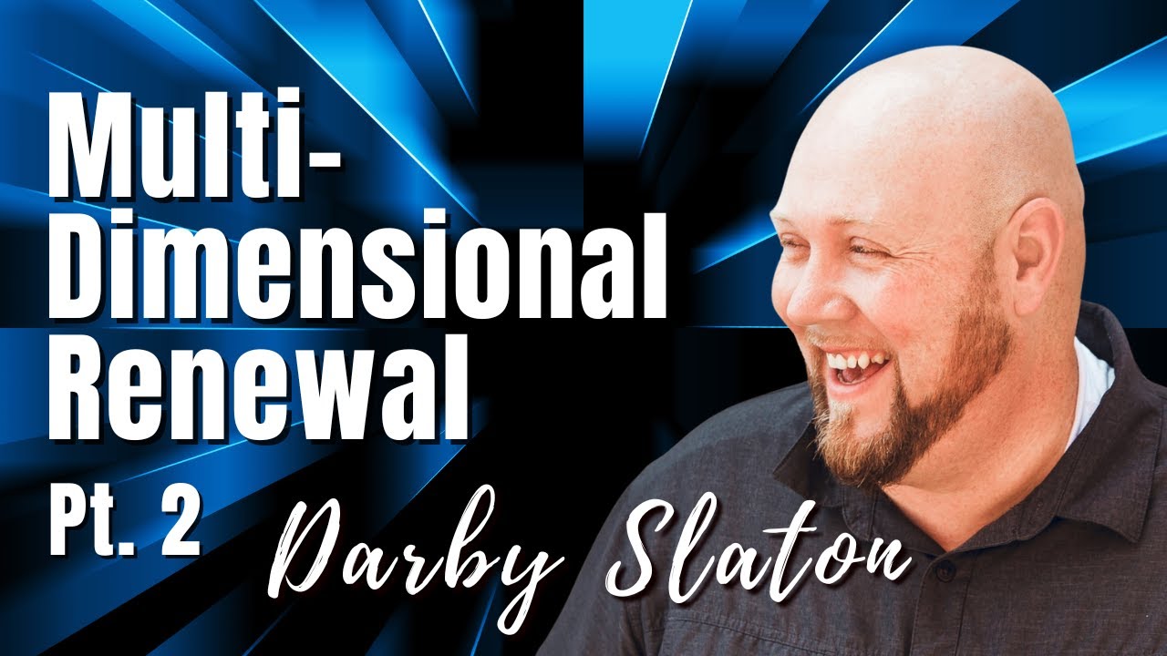 203: Pt. 2 Multi-Dimensional Renewal | Darby Slaton on Spirit-Centered Business&trade;
