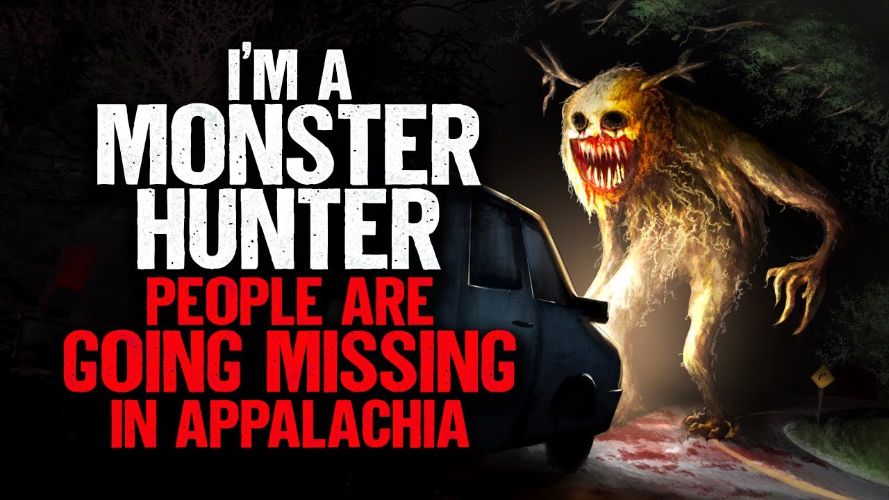 I'm a Monster Hunter. People Are Going MISSING in the Appalachian Mountains.