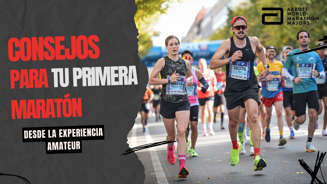 Tu PRIMERA MARATÓN: Consejos desde la EXPERIENCIA AMATEUR