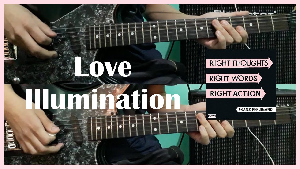 Love Illumination - Franz Ferdinand (Guitar Cover) [ #174 ]