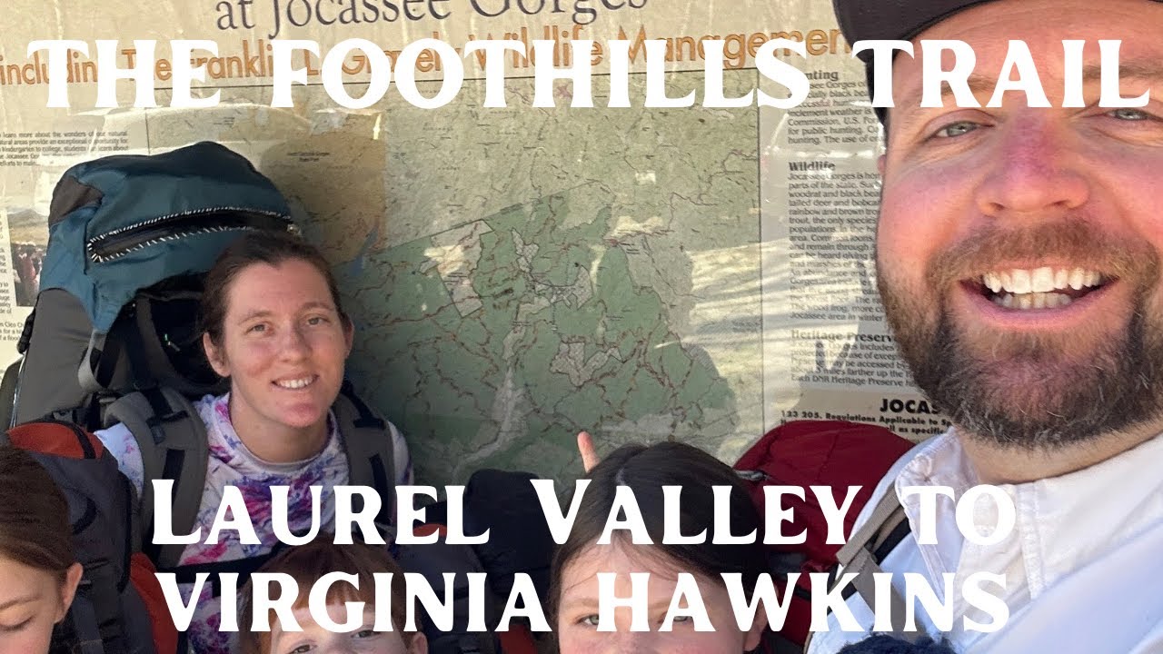 The Foothills Trail: Laurel Valley to Virginia Hawkins Campsite