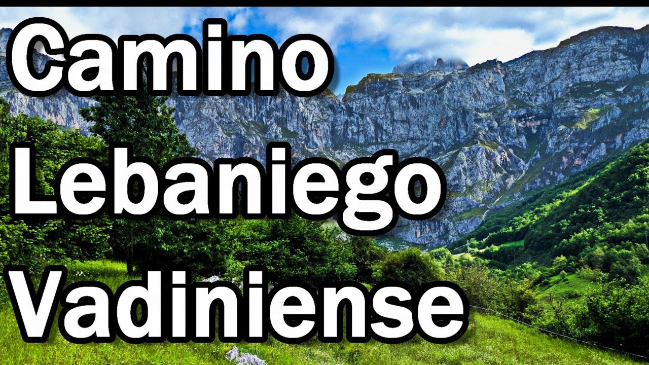 Camino Lebaniego y Camino Vadiniense