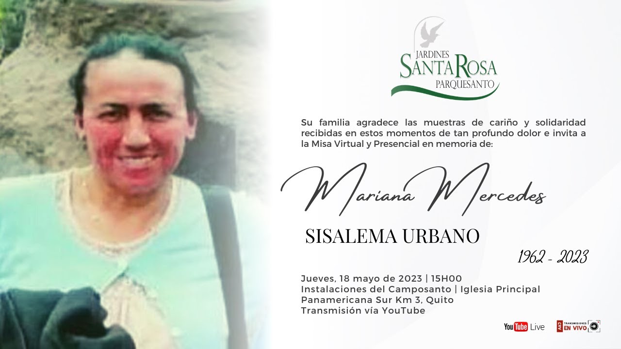 + MARIANA MERCEDES SISALEMA URBANO 1962 - 2023 | MISA VIRTUAL