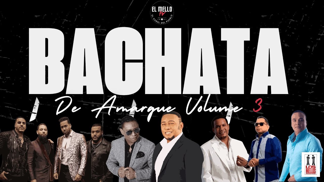 BACHATA DE AMARGUE MIX VOLUME 3 - MIXED BY DJ MELLO