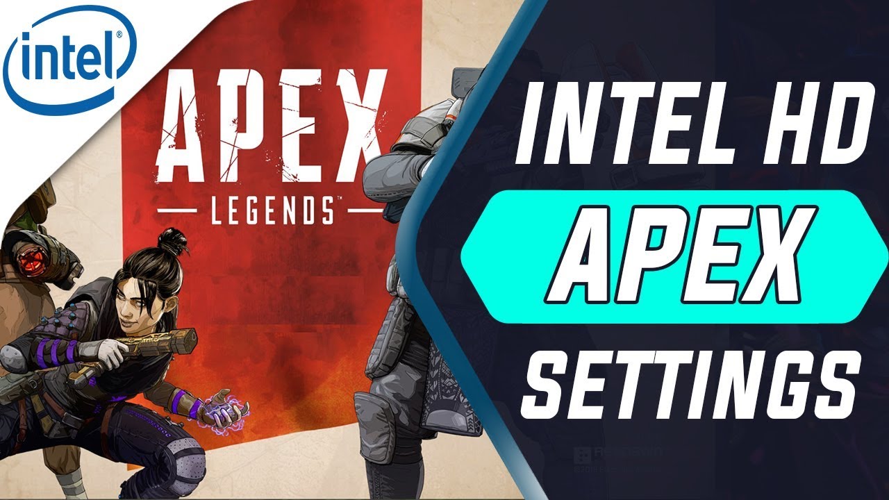 Apex Legends - Intel HD 4000 - 4400 - 4600 Test & Best Settings