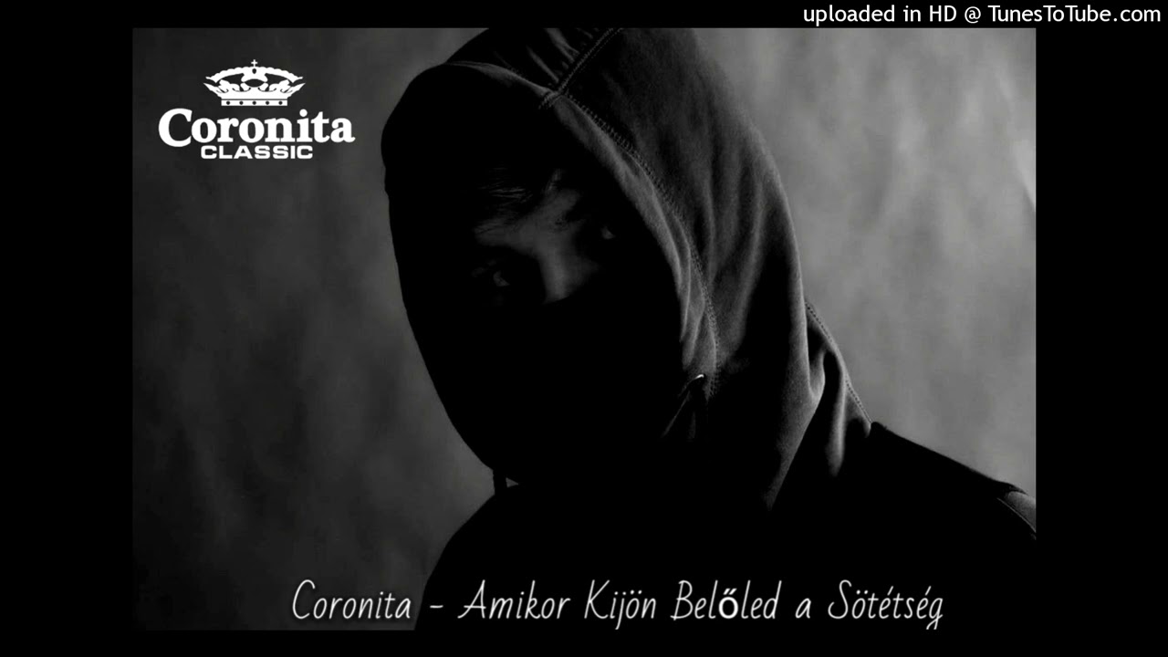 Coronita - Amikor Kijön Belőled a Sötétség (R.Valentin Mix 2022)