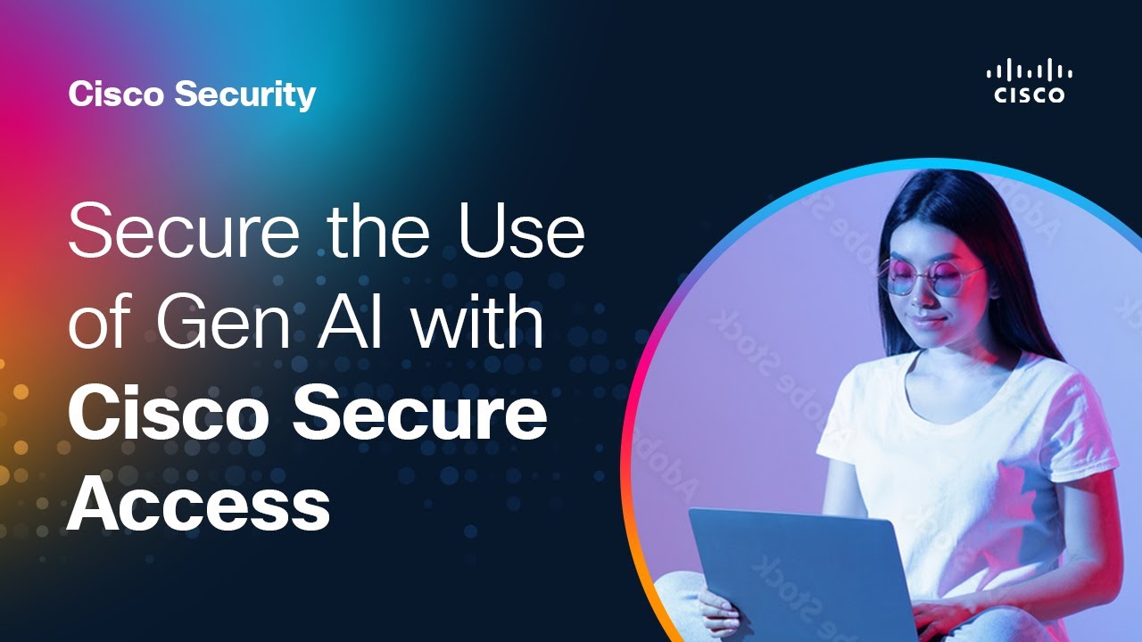 Secure the Use of Gen AI with Cisco Secure Access