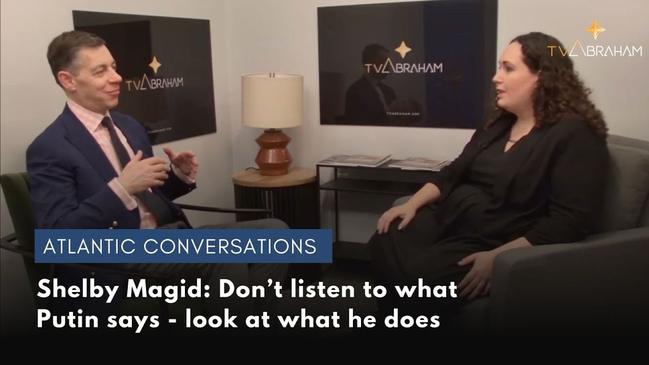 Shelby Magid: Don’t listen to what Putin says - look at what he does