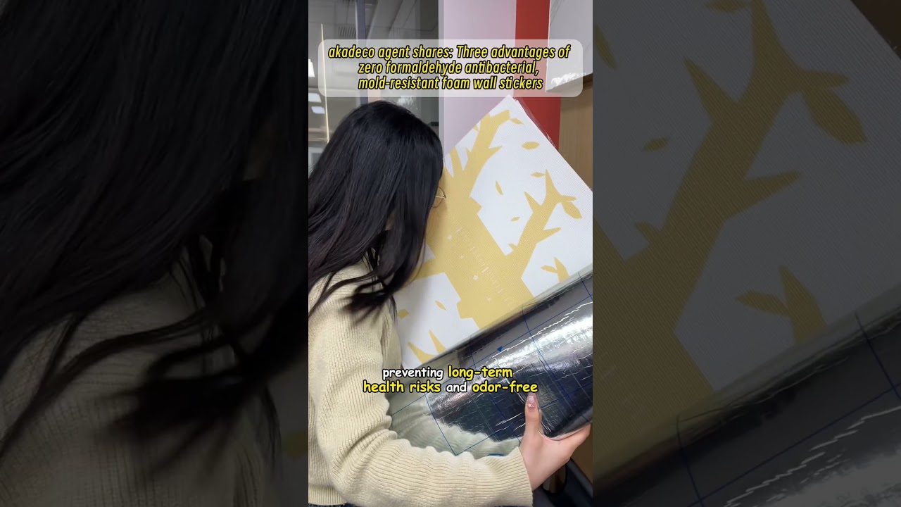akadeco agent shares: 3 advantages of zero formaldehyde antibacterial, mold-proof foam wall stickers