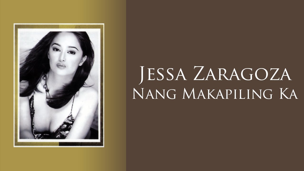 Jessa Zaragoza - Nang Makapiling Ka