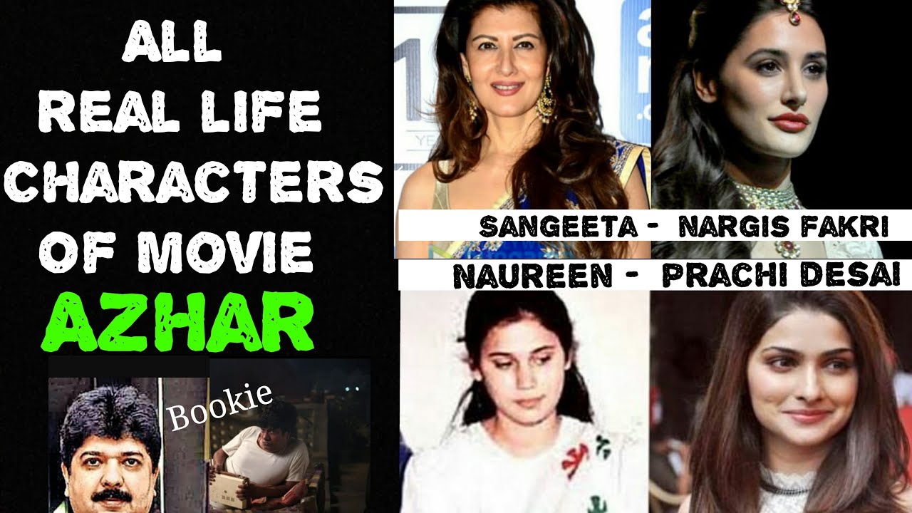 know the real life characters of the movie azhar