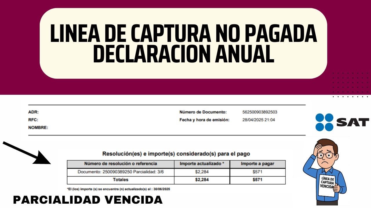 SAT: Qué Hacer si tu Línea de Captura Está Vencida | Declaración Anual 2025
