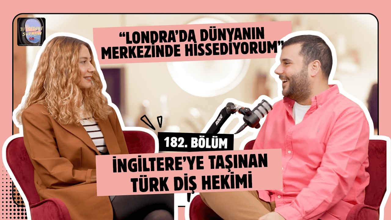 İngiltere'ye Taşınmak ve Diş Hekimliği | Bi Gidene Soralım Podcast 182. B&ouml;l&uuml;m