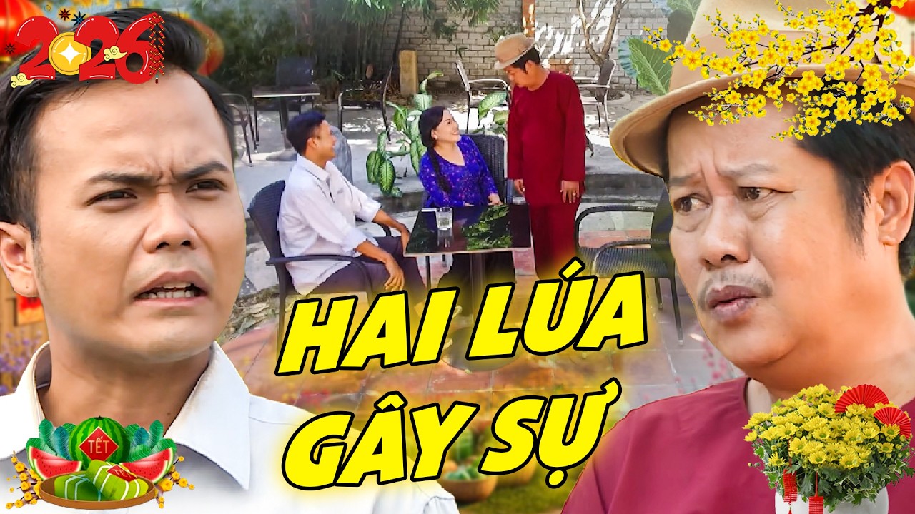 PHIM TẾT HAI LÚA 🌺 HAI LÚA GÂY SỰ 🌺 PHIM HÀI MIỀN TÂY 🌺 PHIM VIỆT NAM HAY 🌺 PHIM VIỆT NAM 2026