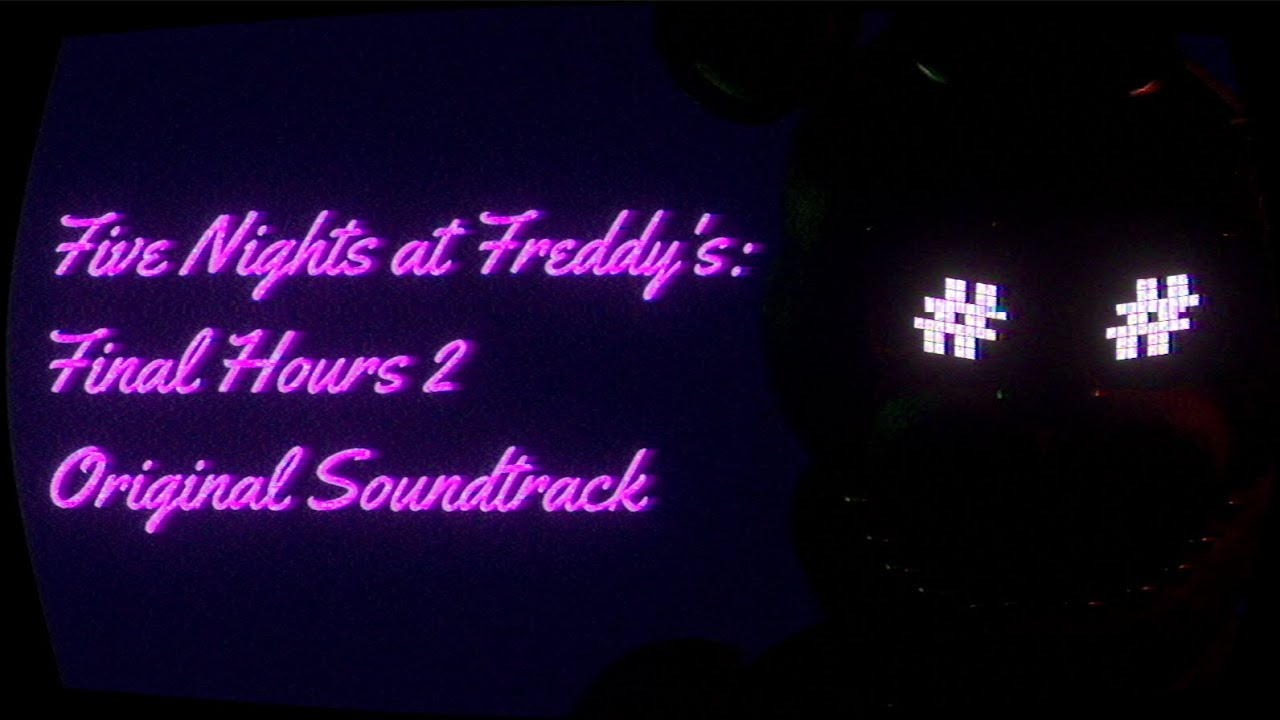 Five Nights at Freddy's Final Hours 2 OST | #fnaf #finalhours #ost