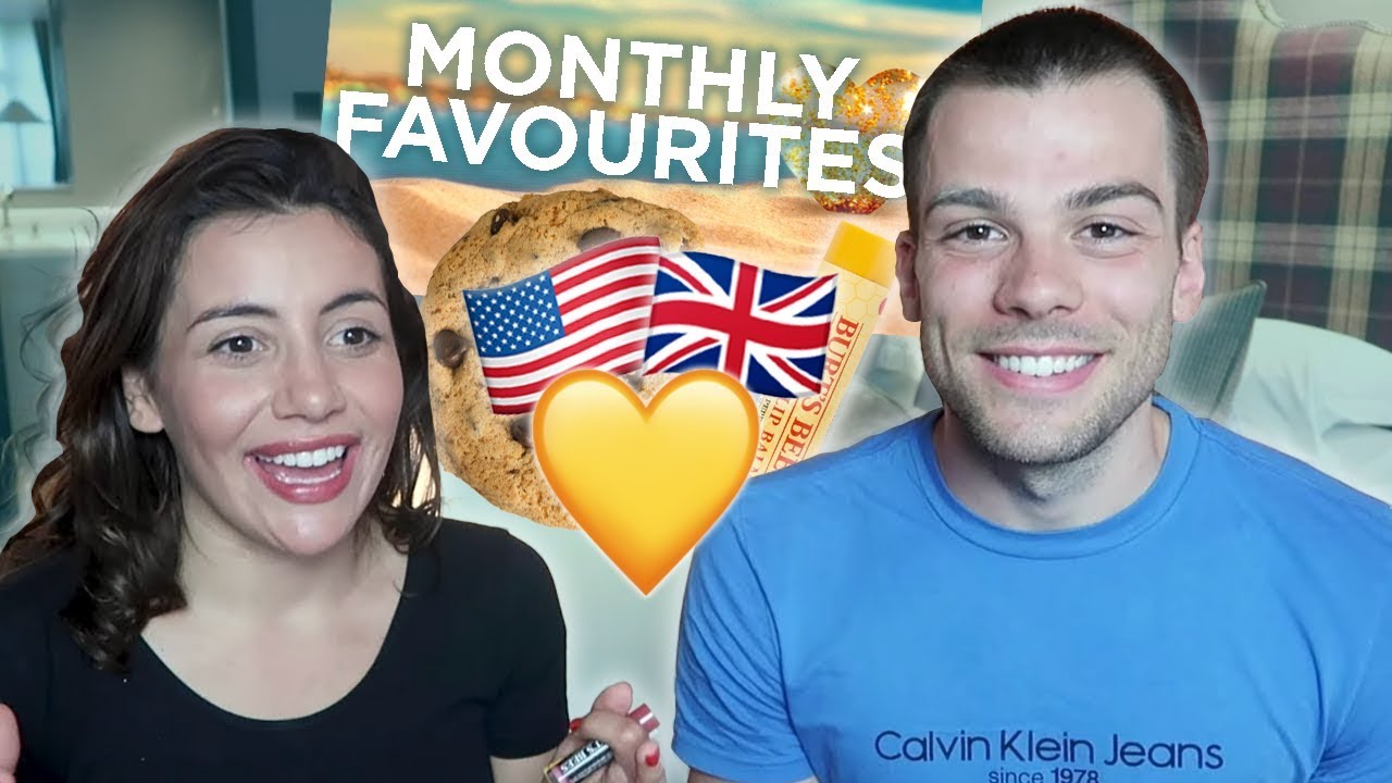 Our Monthly Favourites: JUNE | British vs American