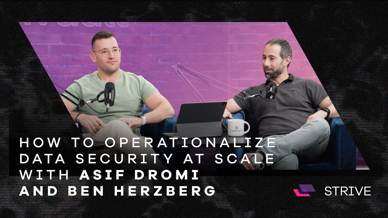 How to Operationalize Data Security at Scale &mdash; Ben Herzberg & Asif Dromi | STRIVE