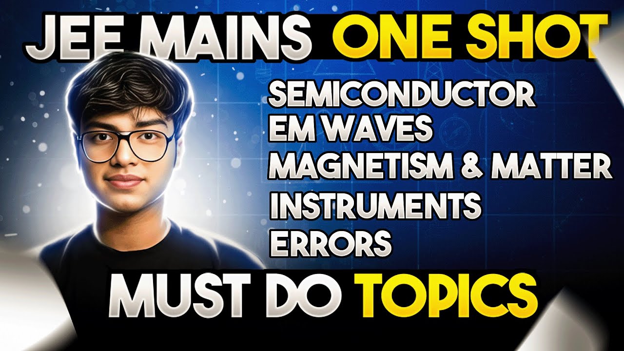 MUST DO ONE SHOT: Semiconductors, EM Waves, Magnetism, Instruments & Errors – 20+ FREE MARKS
