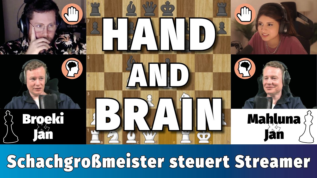 Großmeister steuert Streamer: Hand and Brain mit Mahluna und Broeki