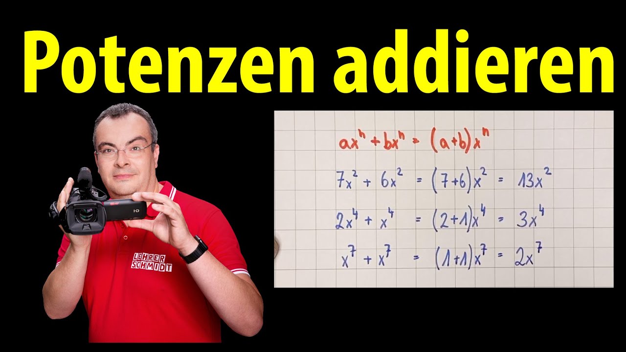 Potenzen addieren - ganz einfach erklärt | Lehrerschmidt