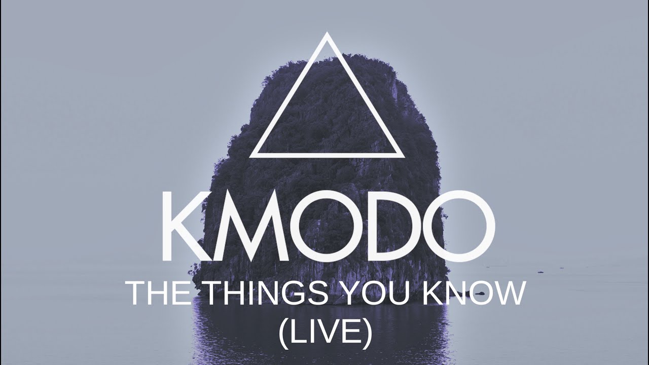 KMODO - The Things You Know (Live)