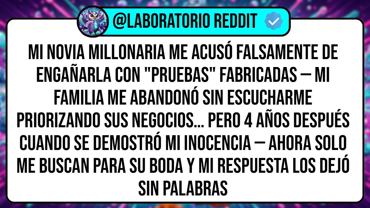 Mi Novia Millonaria Me Acusó Falsamente De Engañarla Con 