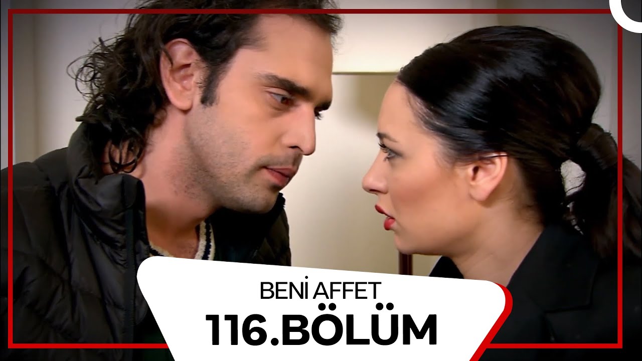 Beni Affet 116. Bölüm