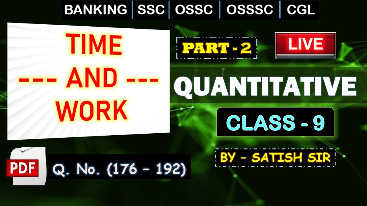 🔥TIME & WORK - 2 | Q.(176 - 192) | SATISH SIR | 1500 SERIES | #quant #competitve #ossc #satishsir