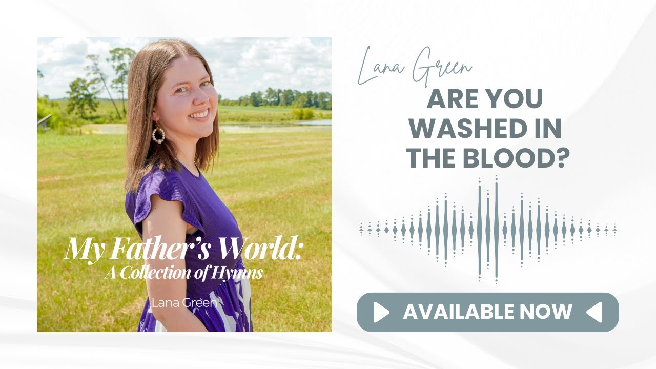 Are You Washed In The Blood? - Lana Green