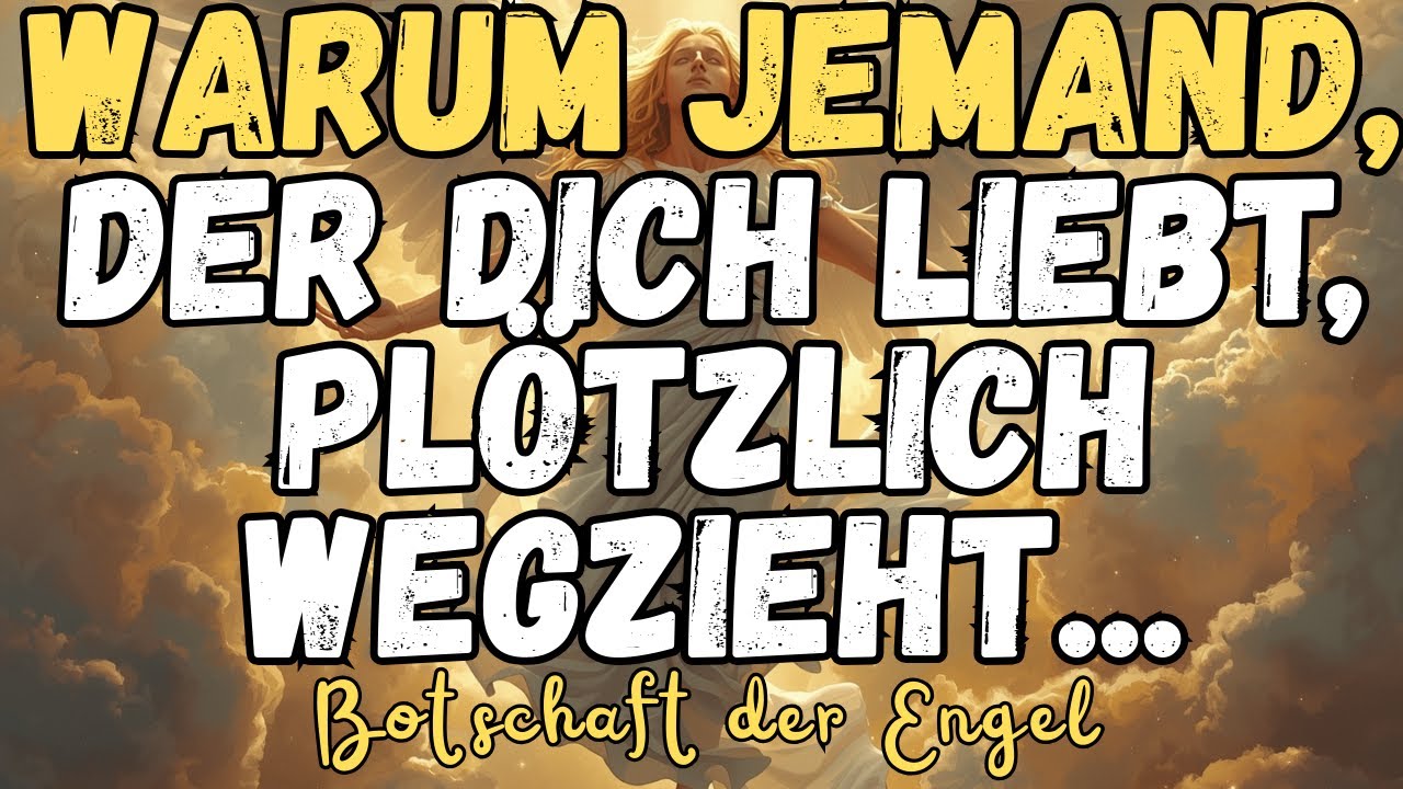 🌟Warum jemand, der dich liebt, plötzlich wegzieht... Botschaft der Engel...