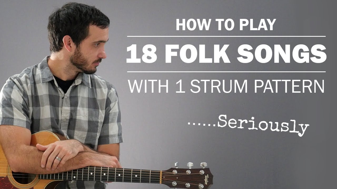 18 Folk Songs With 1 Strum Pattern!