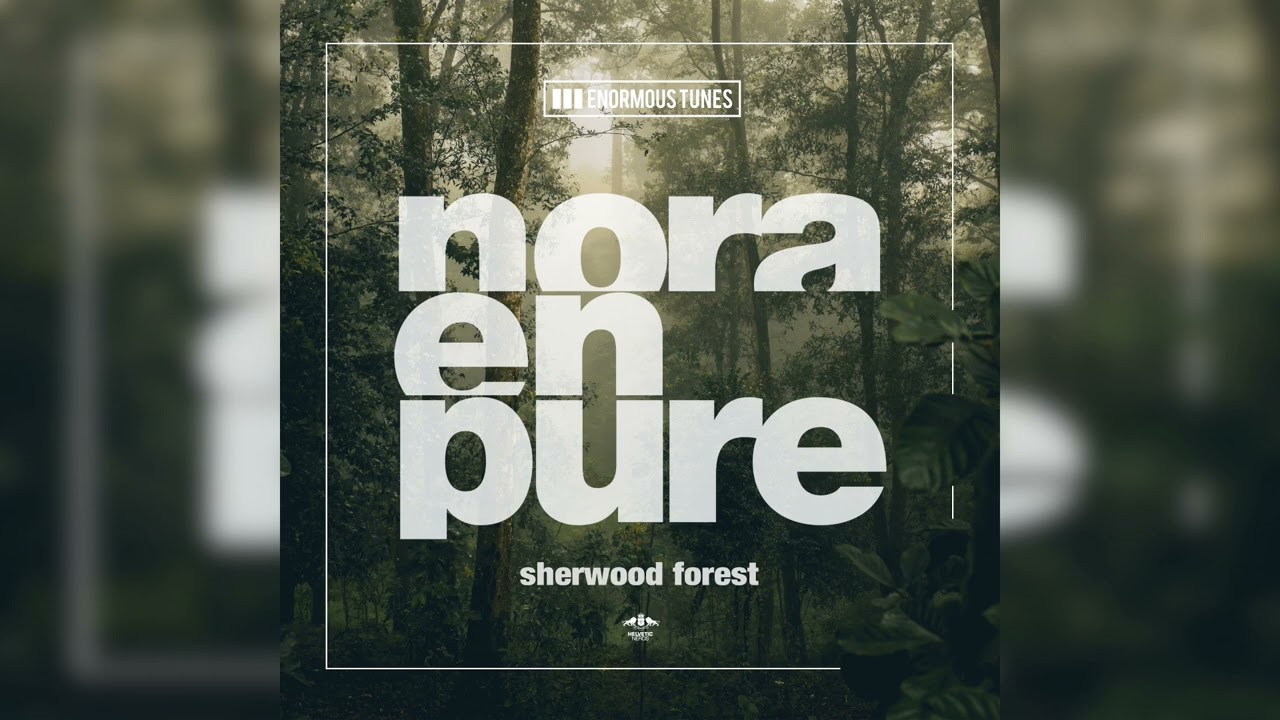 Nora En Pure &ndash; Sherwood Forest (Club Mix)