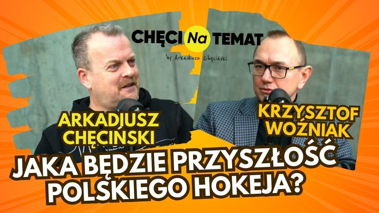 ChęciNaTemat odc. 16: Co czeka polski hokej? Krzysztof Woźniak, prezes PZHL