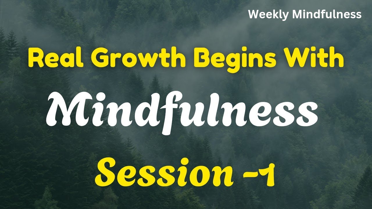 Weekly Mindfulness  session-1 | Real Growth Begins With Mindfulness #mindfulness #motivation #2026 