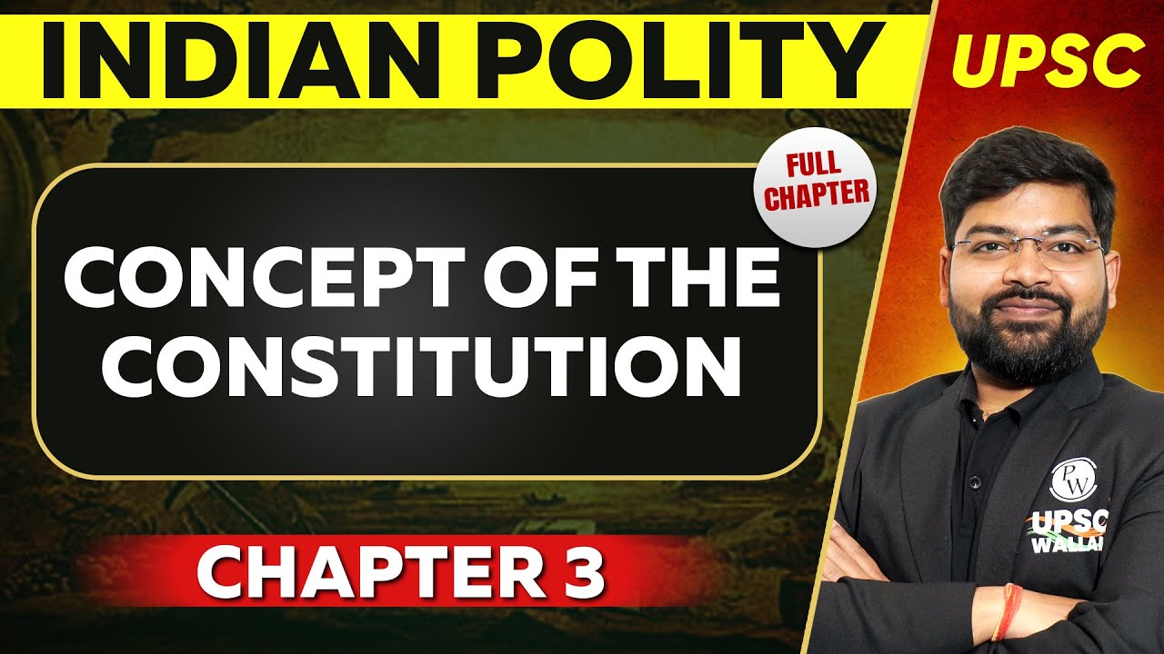 Concept of the Constitution FULL CHAPTER | Indian Polity - Chapter 3 | UPSC Preparation⚡