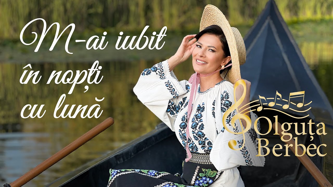 Olguța Berbec - M-ai iubit în nopți cu lună