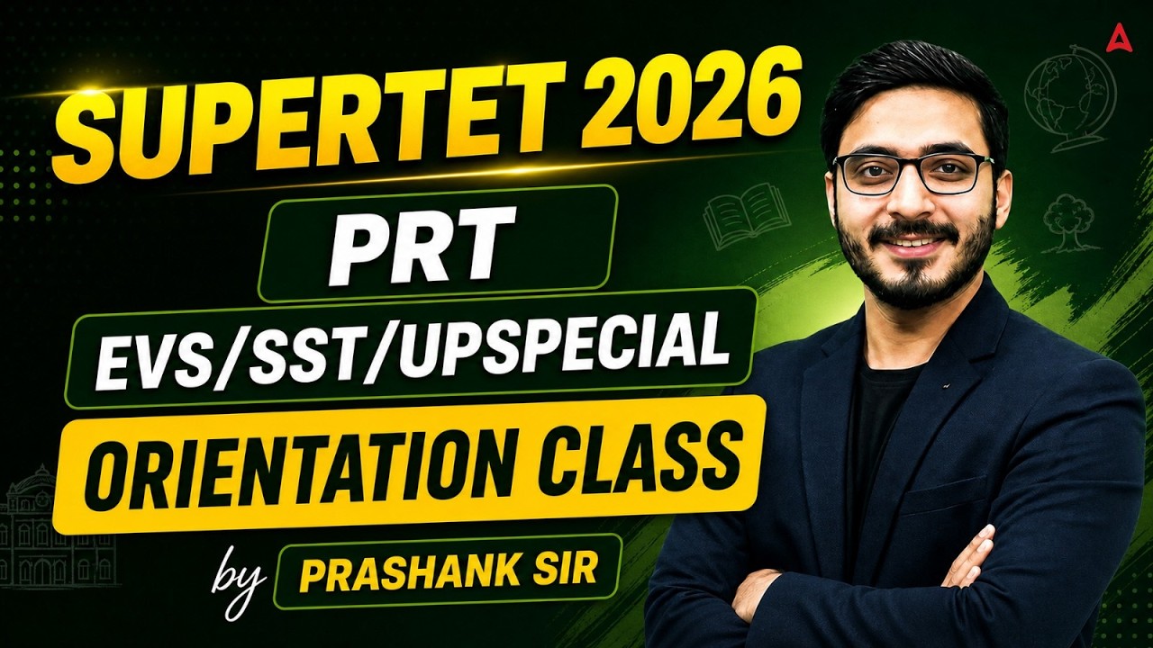 UP Super TET PRT EVS, SST & UP Special Orientation Class | Super TET EVS, SST & UP Special PYQ's