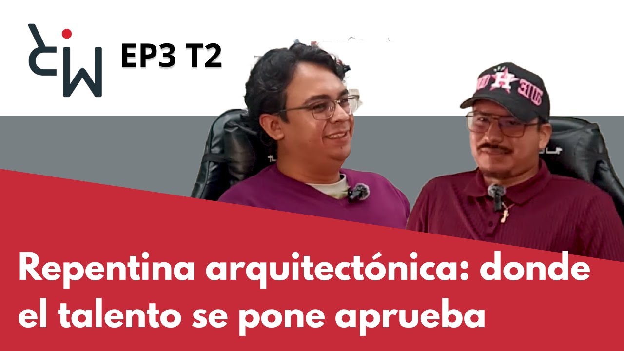 EP3 T2 | Repentina arquitectónica: donde el talento se pone aprueba.