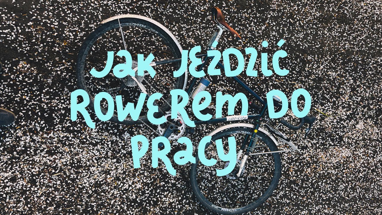 Jak jeździć rowerem do pracy i regularnie w każde inne miejsce
