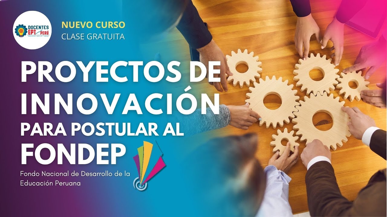 Proyectos de innovación para postular al FONDEP - Nuevo lanzamiento 2025
