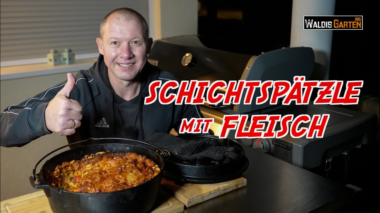 Schichtspätzle mit Fleisch – Deftiges Dutch Oven Rezept auf dem Gasgrill!