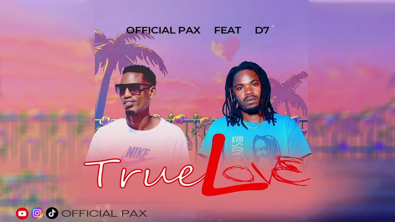 Official Pax ft D7 - True Love (Official Audio)