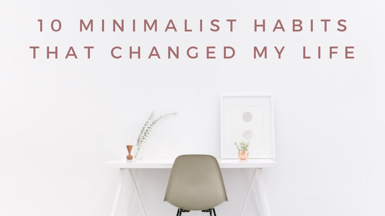 10 MINIMALIST HABITS to declutter your life! | minimalist life hacks