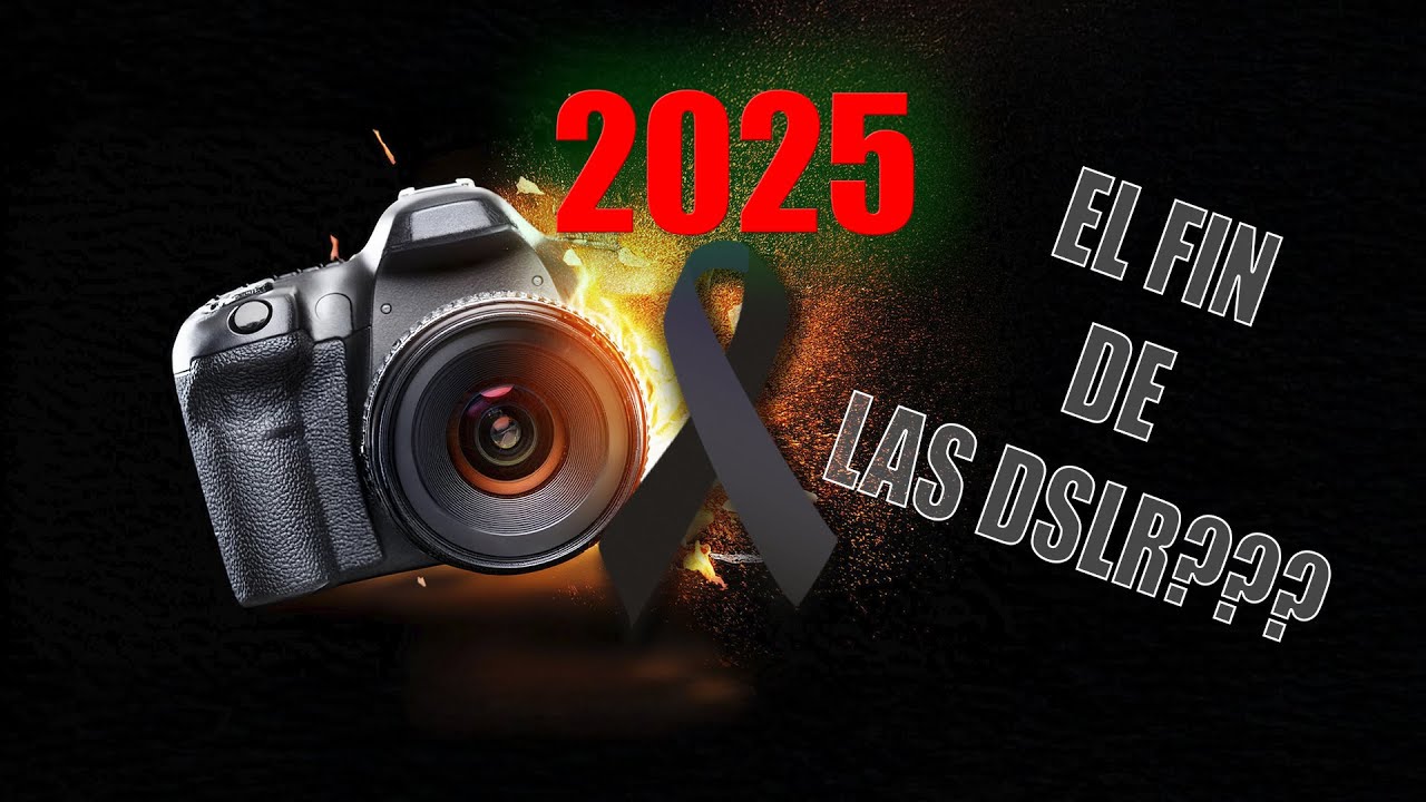 🤔2025🪦📸¿EL FIN DEL SISTEMA DSLR?🪦🤔