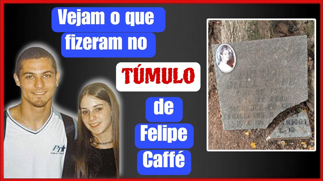 T&Uacute;MULO DE FELIPE CAFF&Eacute;, VEJAM O QUE FIZERAM.