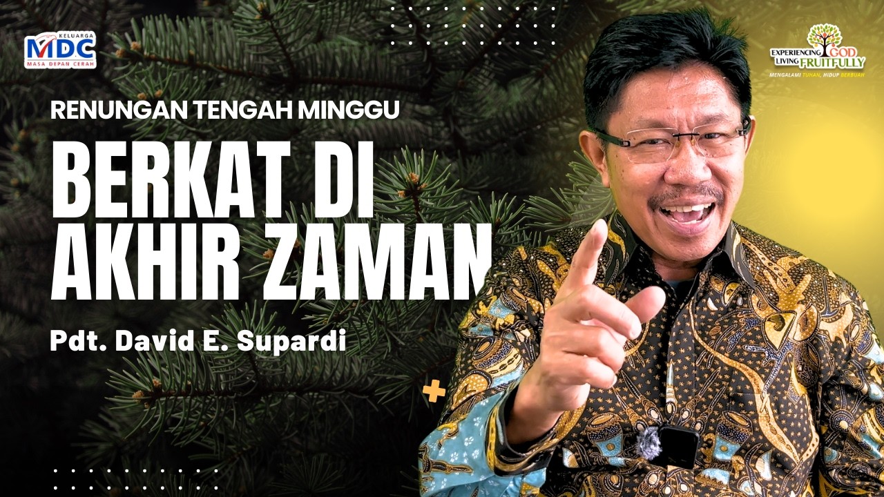 Renungan Tengah Minggu | Berkat Di Akhir Zaman | Pdt. David E. Supardi