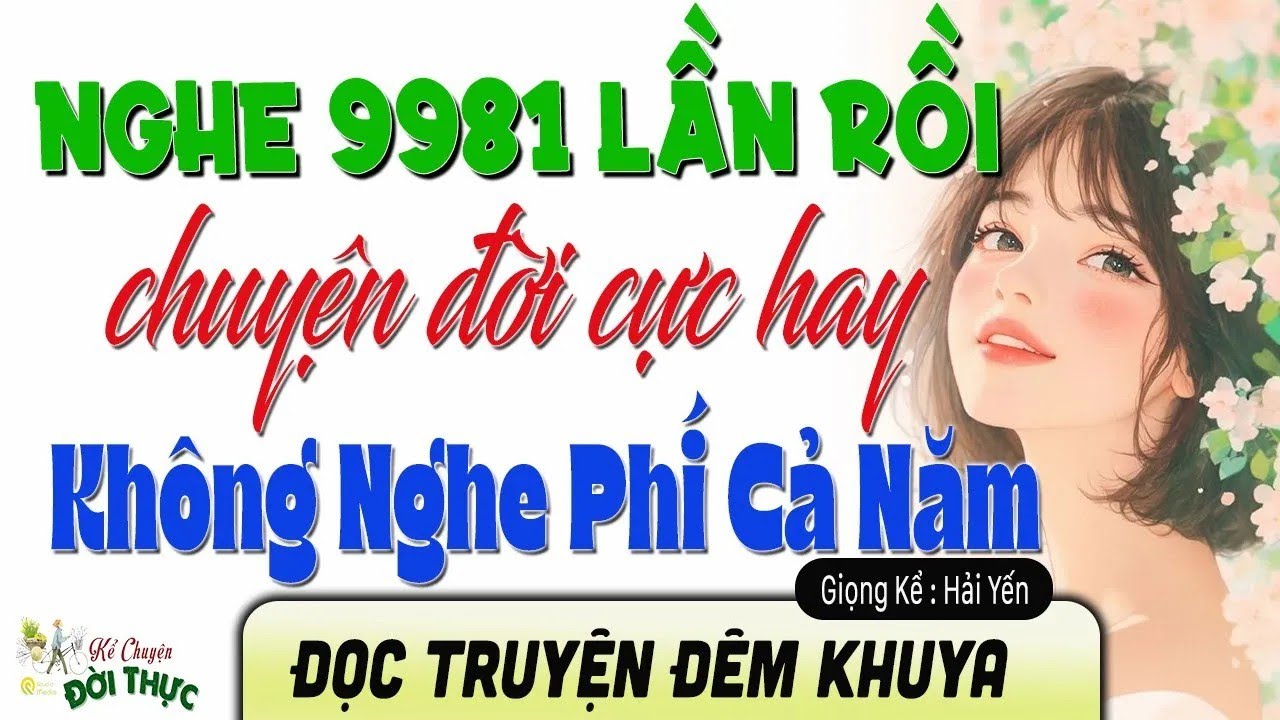 Truyện mới ra hay lắm luôn ' 9981 lần nghe vẫn Thấy Hay ..'Đọc Truyện Đêm Khuya Việt Nam Hải Yến2025