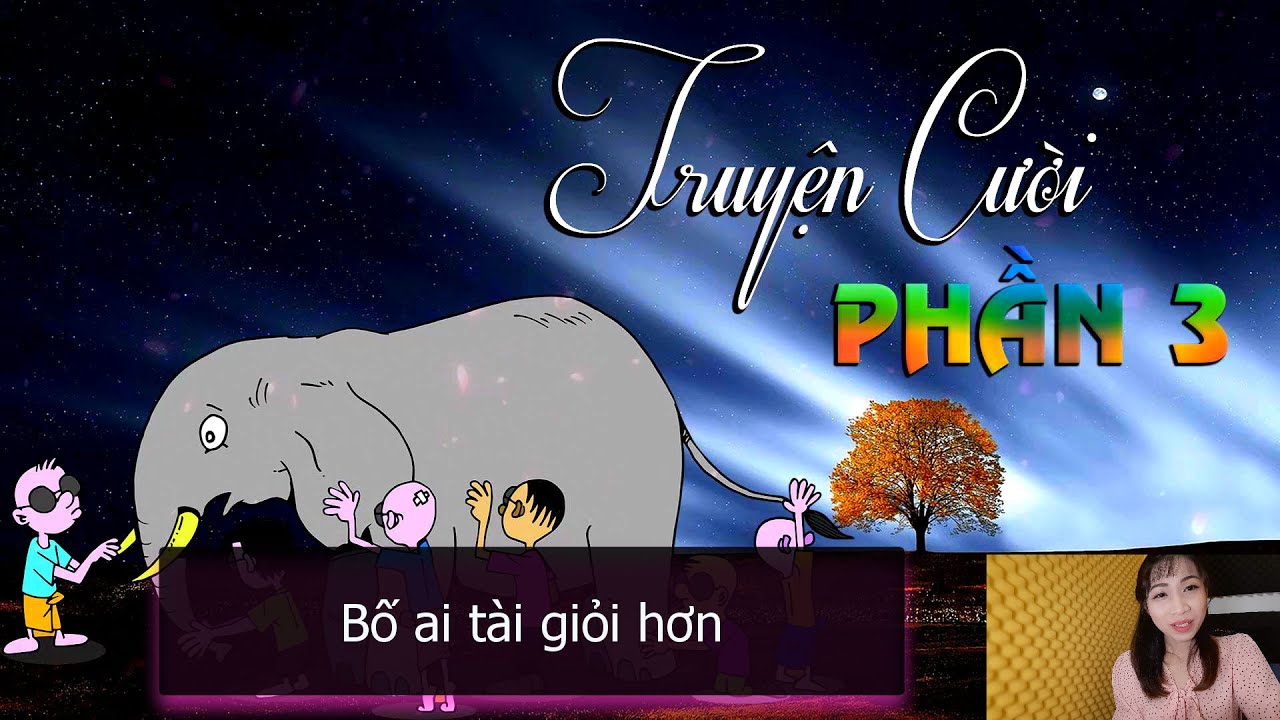 Nghe Truyện Cười Thư Giãn [Phần 3] | Truyện tiếu lâm | Truyện cười dân gian
